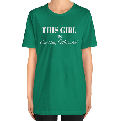 This Girl is Getting Married Tee