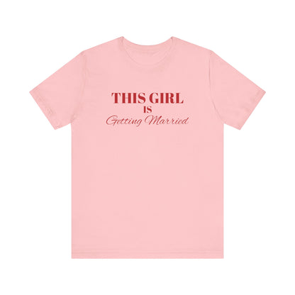 This Girl is Getting Married Tee