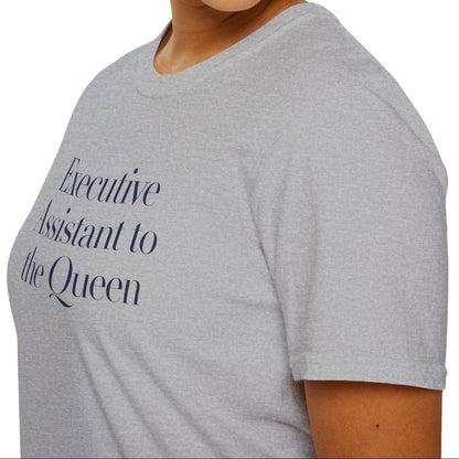 Executive Assistant to the Queen Tee