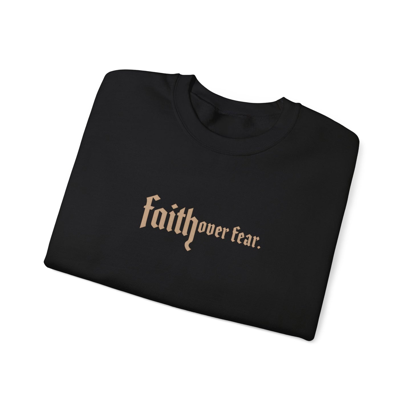Faith Over Fear Sweatshirt