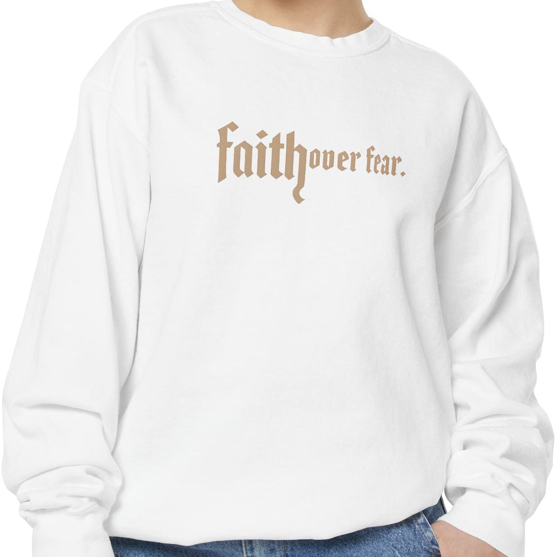 Faith Over Fear Sweatshirt
