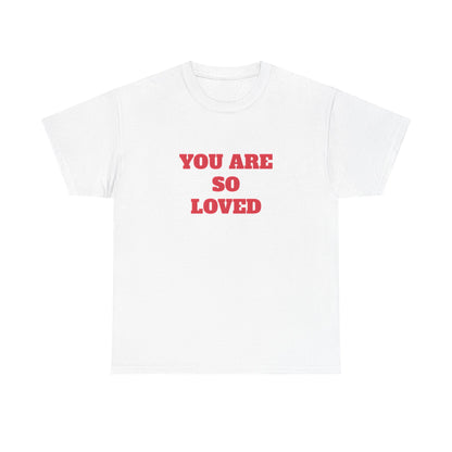 So Loved V2 Tee