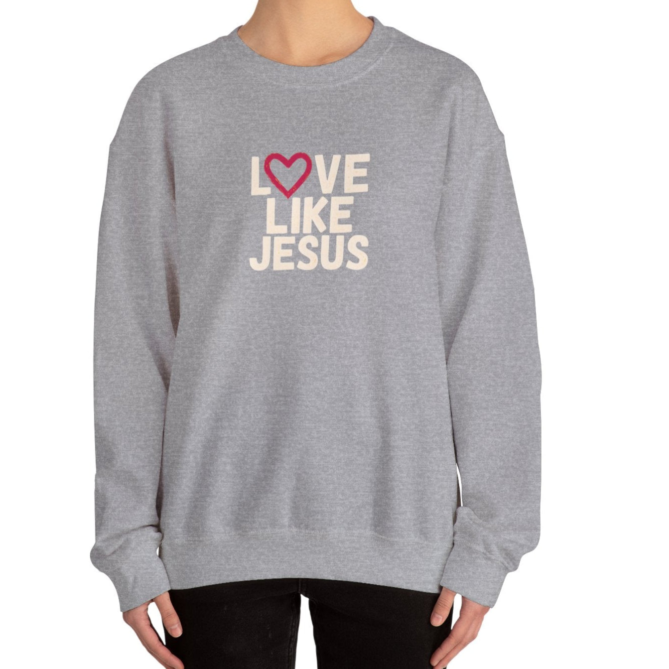 Love Like Jesus Sweatshirt
