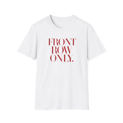 Front Row Only Tee