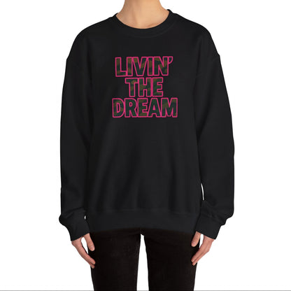Livin' The Dream Sweatshirt